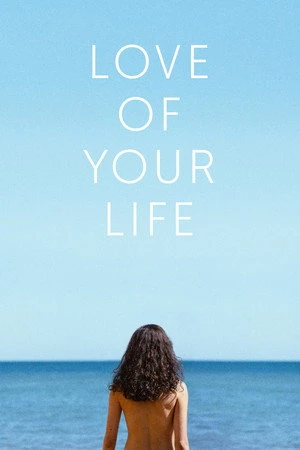 Love of Your Life 2026 Hindi - English Dual Audio WEB-DL 720p - 480p - 1080p - Movierulz